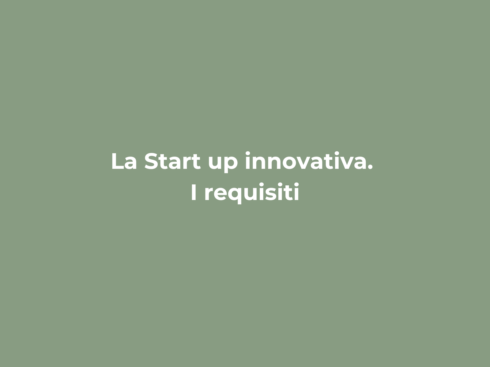 La Start up innovativa. I requisiti