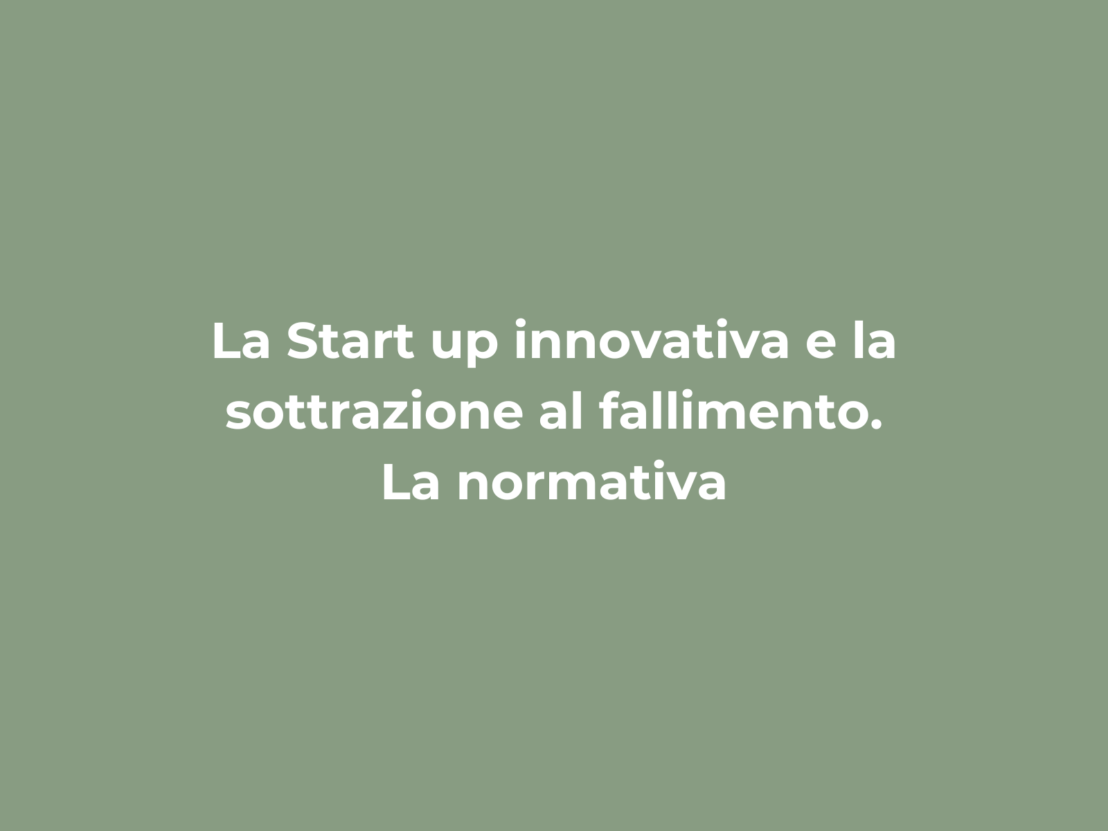 La Start up innovativa e la sottrazione al fallimento. La normativa